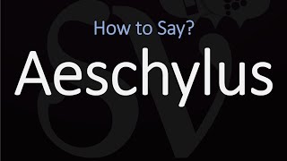 How to Pronounce Aeschylus CORRECTLY [upl. by Iddo561]