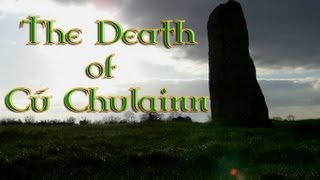 The Death of Cú Chulainn  A Legend from Ancient Ireland [upl. by Lilac178]