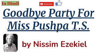 Goodbye Party For Miss Pushpa TS by Nissim Ezekiel  Summary and Line by Line Explanation [upl. by Aimas]