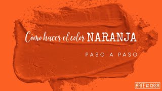 Cómo hacer el color naranja [upl. by Deehahs875]