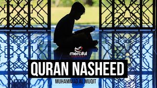 QURAN NASHEED  MUHAMMAD AL MUQIT [upl. by Hewett779]