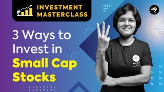 3 Ways to Invest in Small Cap Stocks  Investment Masterclass [upl. by Errehs524]