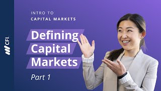 What are Capital Markets  Intro to Capital Markets Part 1 [upl. by Hnahym]