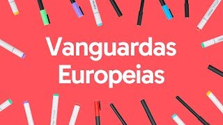 VANGUARDAS EUROPEIAS  QUER QUE DESENHE  DESCOMPLICA [upl. by Gresham]