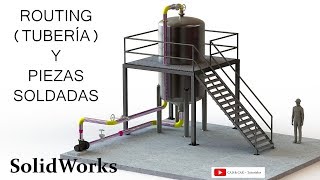 Tubería Piping y Piezas Soldadas  SolidWorks Routing [upl. by Cadel380]