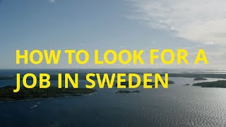 How to look for a job in Sweden [upl. by Aylat677]