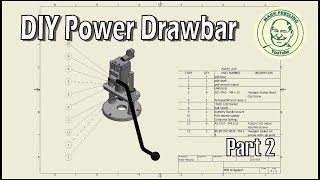 DIY Power Drawbar for a Bridgeport Style Mill  Part II [upl. by Bridges]