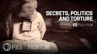 Secrets Politics and Torture full documentary  FRONTLINE [upl. by Philippa]