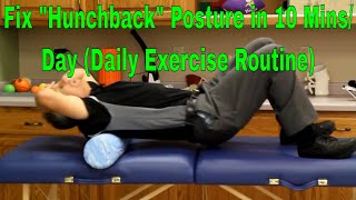 Fix quotHunchbackquot Posture in 10 MinsDay Daily Exercise Routine [upl. by Ciccia]