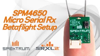 Spektrum SRXL2 Micro Serial Receiver Betaflight Setup [upl. by Ecirtac]