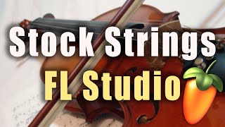 Stock Strings in FL Studio Mixing and Layering [upl. by Ikir]