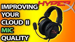 How To Improve Your HyperX Cloud II Headsets Mic [upl. by Ahsrop]