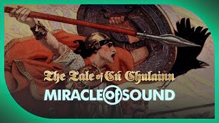 The Tale Of Cú Chulainn by Miracle Of Sound IRISHCELTIC FOLK METAL [upl. by Aivull]