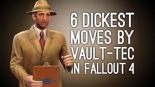 Fallout 4 The 6 Dickest Moves by VaultTec in the Vaults of Fallout 4 [upl. by Eninotna]