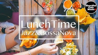 Lunch Time Jazz amp BossaNova【For Work  Study】Relaxing BGM Restaurant music Shop BGM [upl. by Leamaj]