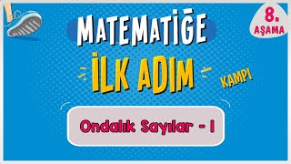 Ondalık Sayılar 1  MATEMATİĞE İLK ADIM KAMPI  8Aşama  ilkadım  Rehber Matematik [upl. by Jethro295]