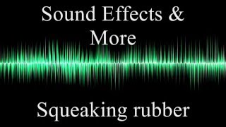 Squeaking rubber  Sound effects [upl. by Laekcim]