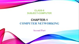 Chapter 1 Computer Networking  Part 2  Class 8 [upl. by Luhe]