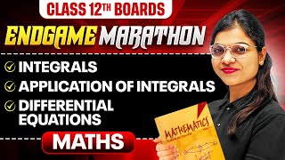 Class 12th MATHS  Integrals Application of Integrals amp Differential Equations  ENDGAME MARATHON 🔥 [upl. by Coulombe]