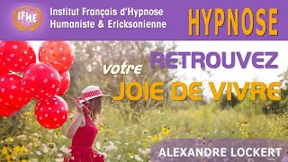 Hypnose pour RETROUVER votre JOIE DE VIVRE [upl. by Nager332]