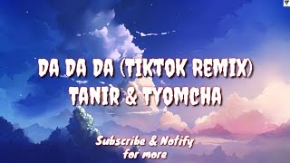 Da Da Da Tiktok Remix English Lyric Translation  Tanir amp Tyomcha Mikis Remix [upl. by Eleanore]