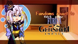 Fandoms react to each other •FURINA• 15 GENSHINIMPACT [upl. by Aleck]