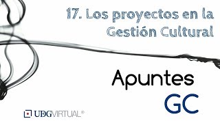 Apuntes GC 17 Los proyectos en la gestión cultural [upl. by Esilehs]