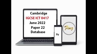 IGCSE ICT 0417 June 2022 P22 Database [upl. by Ecirtnahc782]