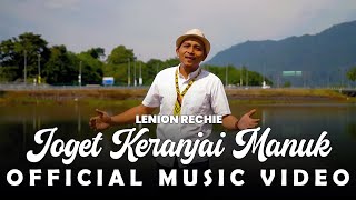 Joget Keranjai Manuk  Lenion Rechie Official Music Video [upl. by Floro]