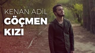 Kenan Adil ‐ Göçmen Kızı Türküler Mix [upl. by Oribel]