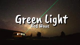 Rod Wave  Green Light Lyrics [upl. by Ynej960]