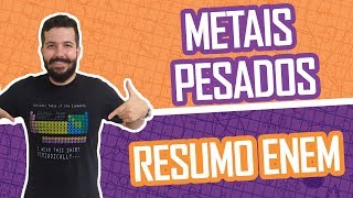 METAIS PESADOS RESUMO PARA O ENEM 2019 [upl. by Kazimir395]