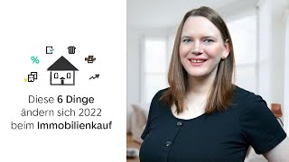 Immobilienkauf Das ändert sich 2022 [upl. by Intyre]