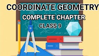 COORDINATE GEOMETRY class 9 Ncert complete chapter [upl. by Varrian420]