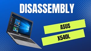 Disassembling the Asus X540L A Look Inside the Laptop [upl. by Veator284]