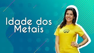 Idade dos Metais  Brasil Escola [upl. by Geraint446]