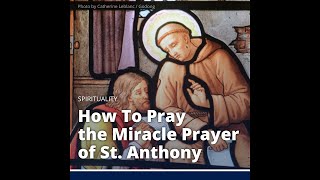 How To Pray the Miracle Prayer of St Anthony [upl. by Glick]