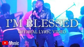 Jermaine Edwards  Im Blessed Lyric Video [upl. by Caiaphas759]