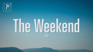 SZA  The Weekend Lyrics [upl. by Maroney546]