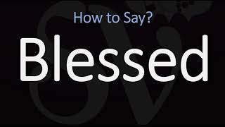 How to Pronounce Blessed CORRECTLY [upl. by Zedecrem]