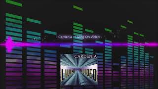 Cardenia  Living On Video [upl. by Hylton]