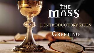 The Mass I  Introductory Rites  Greeting [upl. by Brandea]