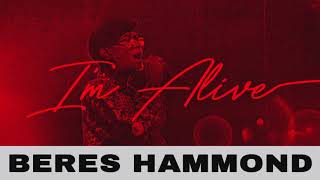 Beres Hammond  Im Alive  Official Audio [upl. by Robson541]