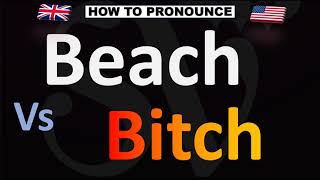 How to Pronounce Beach Vs Bitch CORRECTLY [upl. by Jaquiss]