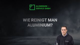 Wie reinigt man Aluminium  Aluminium Service GmbH [upl. by Aket]