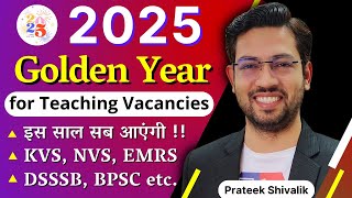 Teaching Vacancies in 2025  KVS  DSSSB  NVS  EMRS  BPSC  AEES by Prateek Shivalik [upl. by Eido]