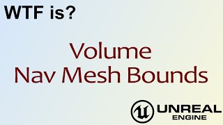 WTF Is Volume  Nav Mesh Bounds in Unreal Engine 4 [upl. by Nairim]