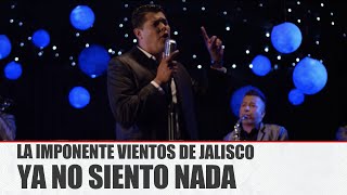 La Imponente Vientos De Jalisco  Ya No Siento Nada Video Oficial [upl. by Darees]