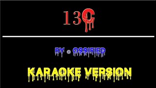 13C  Ossified  Karaoke [upl. by Atteiluj]