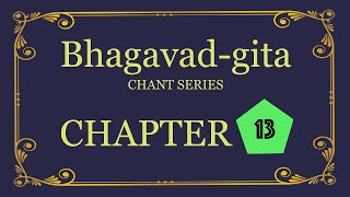 Bhagavadgita Chant Series  Chapter 13 [upl. by Yesmar201]